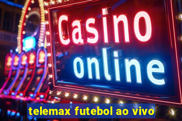 telemax futebol ao vivo